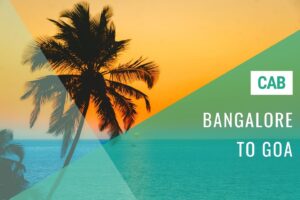 Bangalore to Goa Cab Service w/ Cost | Huge Savings with 'Bangalore Ride'